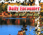 Click HERE to read about and see a sample of Daily Encounter